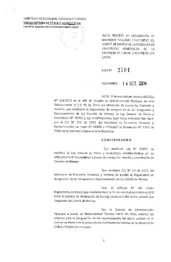 R EX N° 2701-2014 Inicia Proceso de Designación de Miembros Titulares y Suplentes del Comité de Manejo de la Pesquería de Crústaceos Bentónicos enla Provincia de Chiloé, X Región. (Publicada en Diario Oficial 21-10-2014)