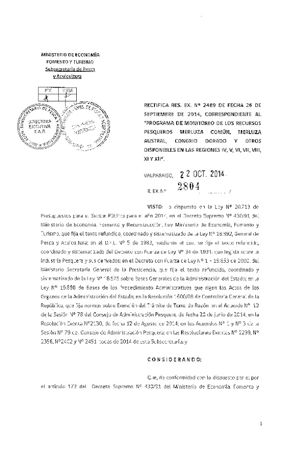 R EX N° 2804-2014 Rectifica R EX N° 2489-2014 Fija 7° Nomina de Beneficiarios y Autoriza Pago de la 1° Etapa del Programa de Monitoreo de los Recursos Pesqueros Merluza Comün, Merluza Austral, Congrio Dorado y Otros Disponibles en las Regiones IV, V, VI, VIl, VIII, XI, XII.