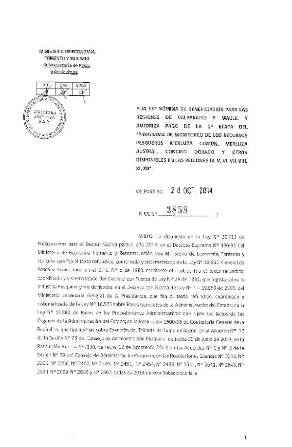 R EX N° 2858-2014 Fija 15° Nómina de Beneficiarios pata las Regiones de Valparaídos y Maule, y Autoriza pago de la 1° Etapa del "Programa de Monitoreo de los Recursos Pesqueros Merluza común, Merluza Austral, Congrio dorado y otros Disponibles en las Regiones IV, V, VI, VII, VIII, XI, XII.