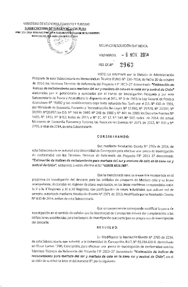 R EX N° 2963-2014 Modifica R EX N° 2765-2014 Estimación de índices de reclutamiento para Merluza del sur y Merluza de cola en la zona sur y austral de Chile.