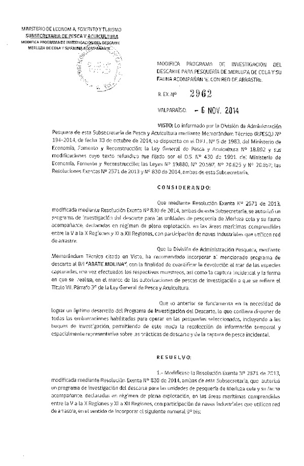 R EX N° 2962-2014 Modifica R EX Nº 2571-2013 Programa Investigación del Descarte Merluza de cola y su fauna acompañante. (Publicada en Diario Oficial 12-11-2014)