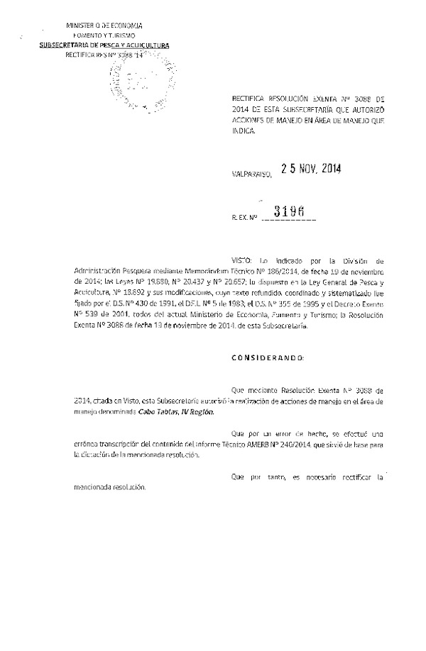 R EX N° 3196-2014 RECTIFICA R EX N° 3088-2014 AUTORIZA ACCIONES DE MANEJO.
