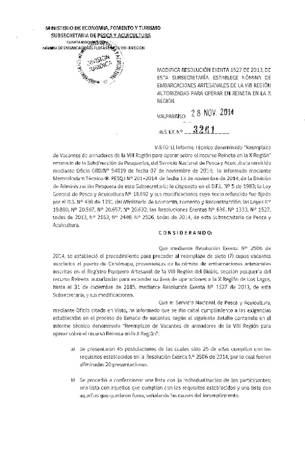 R EX N° 3261-2014 Modifica Resolución Nº 1527 de 2013 Establece Nómina de embarcaciones artesanales de la VIII Región autorizadas para operar sobre Reineta en al X Región. (Publicada en Pag. Web 01-12-2014)