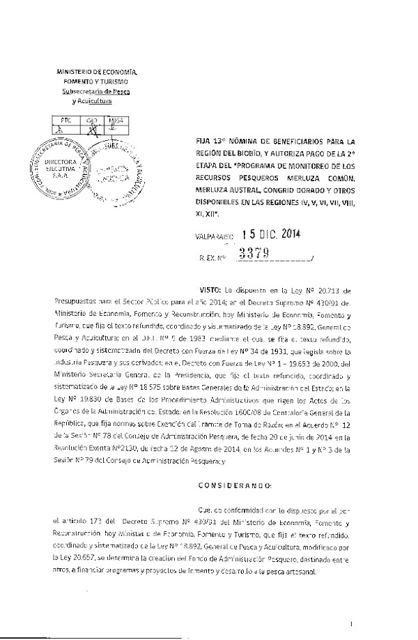 R EX 3379-2014 Fija 13° Nómina de beneficiarios para la Región del Bio bío, y Autoriza pago de la 2° etapa del "Programa de Monitoreo de los Recursos Pesqueros Merluza común, Merluza Austral, Congrio dorado y otros Disponibles de las Regiones IV, V, VI, VII, VIII, XI, XII."