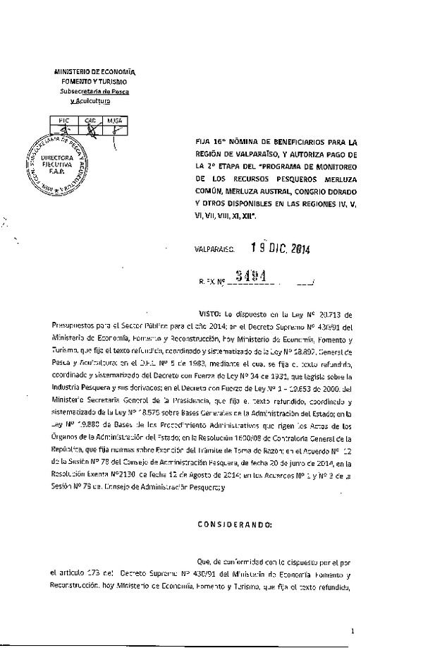 R EX 3494-2014 Fija 16° Nómina de beneficiarios para la Región de Valparaíso,y Autoriza pago de la 2° etapa del "Programa de Monitoreo de los Recursos Pesqueros Merluza común, Merluza Austral, Congrio dorado y otros Disponibles de las Regiones IV, V, VI, VII, VIII, XI, XII."