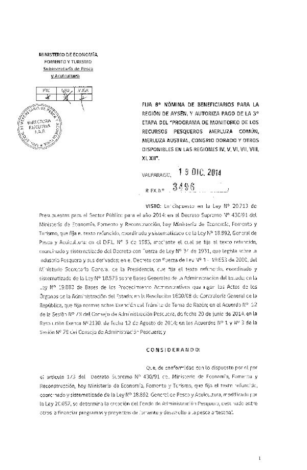 R EX 3496-2014 Fija 8° Nómina de beneficiarios para la Región de Aysén,y Autoriza pago de la 3° etapa del "Programa de Monitoreo de los Recursos Pesqueros Merluza común, Merluza Austral, Congrio dorado y otros Disponibles de las Regiones IV, V, VI, VII, VIII, XI, XII."