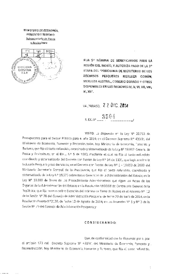 R EX 3504-2014 Fija 5° Nómina de beneficiarios para la Región del Bio bío,y Autoriza pago de la 3° etapa del "Programa de Monitoreo de los Recursos Pesqueros Merluza común, Merluza Austral, Congrio dorado y otros Disponibles de las Regiones IV, V, VI, VII, VIII, XI, XII."