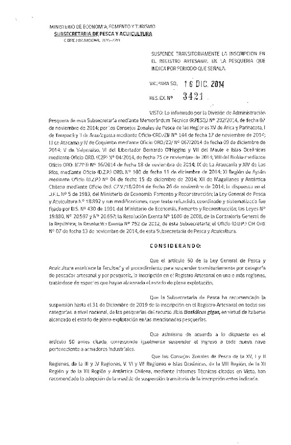 R EX N° 3421-2014 Suspende Transitoriamente la Inscripción en el Registro Artesanal en la Pesquería del recurso Jibia XV-XII Región. (Publicada en Diario Oficial 23-12-2014)