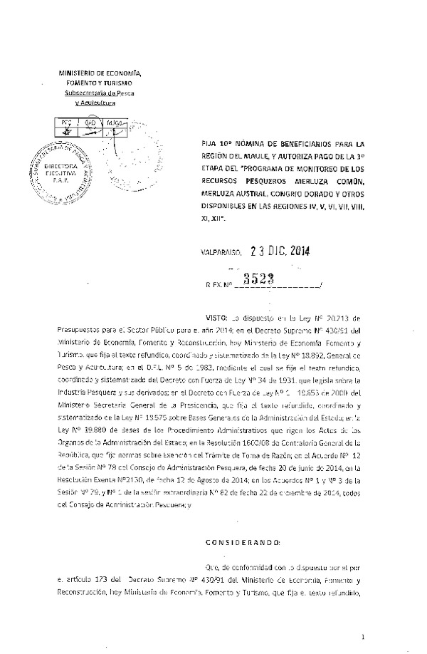 R EX 3523-2014 Fija 10° Nómina de beneficiarios para la Región del Maule, y autoriza pago de la 3° etapa del "Programa de Monitoreo de los Recursos Pesqueros Merluza común, Merluza Austral, Congrio dorado y otros Disponibles de las Regiones IV, V, VI, VII, VIII, XI, XII."