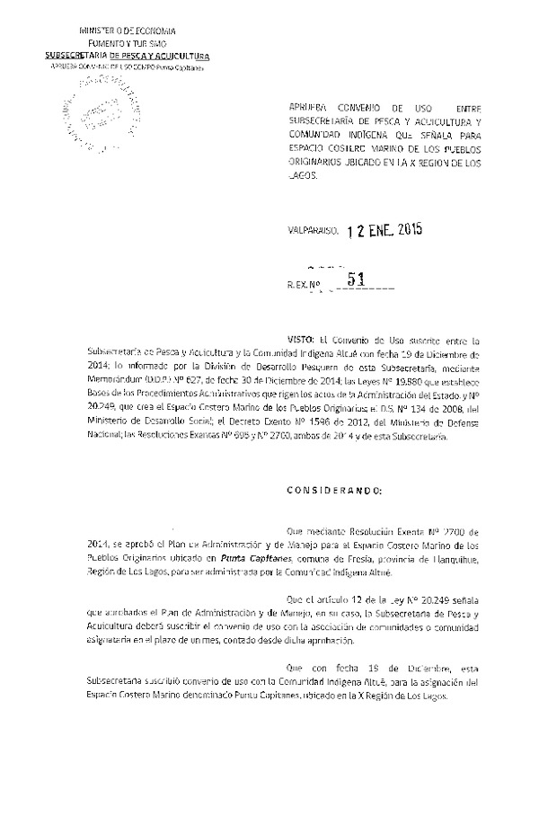 R EX N° 51-2015 Aprueba Convenio de uso Entre Subsecretaría de Pesca y Acuicultura y Comunidad Indigena que Señala para Espacio Costero Marino de Los Pueblos Originarios Ubicados en la X Región de Los Lagos.