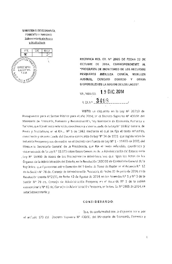 R EX N° 3498-2014 Rectifica R EX N° 2805-2014 "Programa de Monitoreo de los recursos pesqueros Merluza común, Merluza Austral, Congrio dorado y otros Disponibles en la Región de Los lagos.