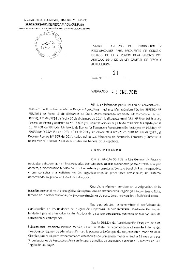 R EX N° 21-2015 Establece Criterios de Distribución y Ponderaciones para Pesquería de Congrio Dorado de la X Región, para Efectos del Artículo 55 J de la Ley General de Pesca y Acuicultura. (Publicada en Diario Oficial 16-01-2015)