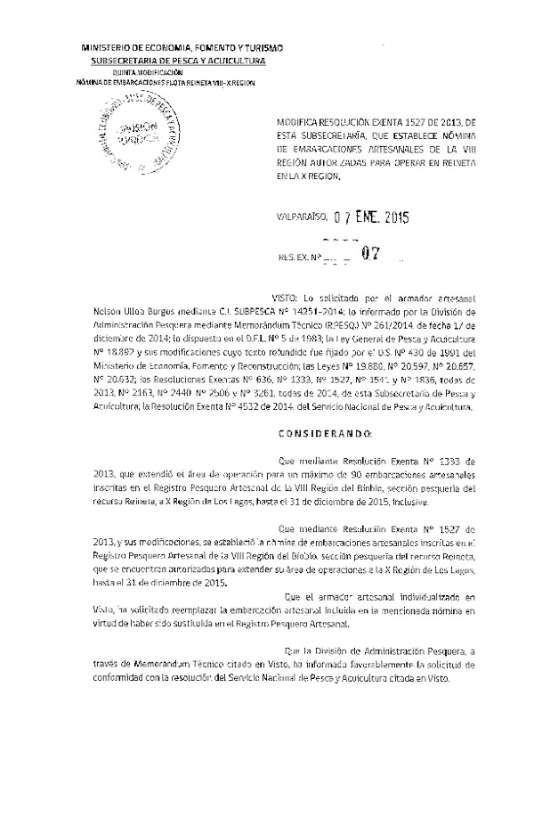 R EX N° 7-2015 Modifica R EX N° 1527-2013  Establece Nómina de Embarcaciones Artesanales de la VIII Región Autorizadas para operar sobre Reineta en al X Región. (Publicada en Diario Oficial 16-01-2015)