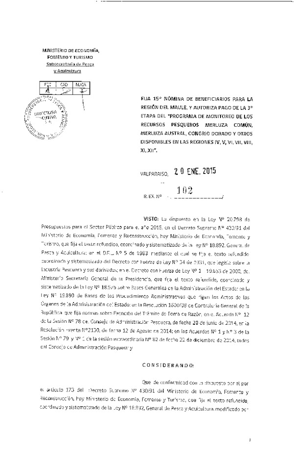 R EX 102-2015 Fija 517° Nómina de beneficiarios para la Región del Maule, y autoriza pago de la 3° etapa del "Programa de Monitoreo de los Recursos Pesqueros Merluza común, Merluza Austral, Congrio dorado y otros Disponibles de las Regiones IV, V, VI, VII, VIII, XI, XII."