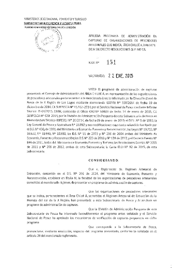 R EX N° 151-2015 Aprueba Programa de Administración de Capturas de Organizaciones de Pescadores Artesanales que Indica, Área Cholé A, X Región.