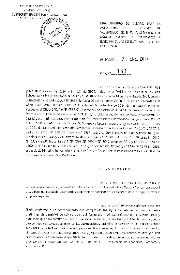 R EX N° 161-2015 Fija Densidad de Cultivo para la Agrupación de Concesiones de Salmónidos 22 D en la XI Región. Fija Número Máximo de Ejemplares a Ingresar en las Estructuras de Cultivo que Señala.