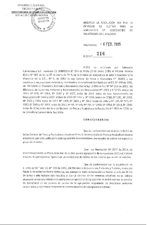 R EX N° 316-2015 Modifica R EX N° 3577-2014 Fija Densidad de Cultivo para la Agrupación de Concesiones de Salmónidos 18 C en la XI Región. Fija Número Máximo de Ejemplares a Ingresar en las Estructuras de Cultivo. (Publicada en Diario Oficial 14-02-2015)