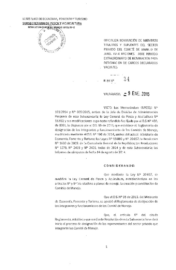 R EX N° 24-2015 Oficializa Nominación de Miembros Titulares y Suplentes del sector Privado del Comité de Menejo de Jurel XV-X Regiones. Abre Período Extraordinario de Nominación para Designación de Miembros Titulares y Suplentes Declarados Vacantes. (Publicada en Diario Oficial 24-02-2015)