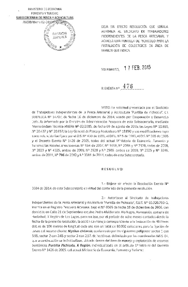 R EX N° 476-2015 DEJA SIN EFECTO RESOLUCIÓN QUE SEÑALA. AUTORIZA INATALACION DE COLECTORES.