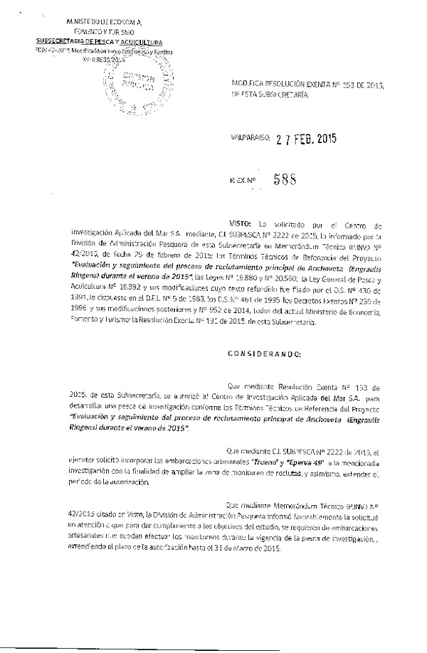 R EX N° 588-2015 Modifica R EX N° 153-2015 Evaluación y seguimiento del proceso de reclutamiento principal de Anchoveta verano 2015.