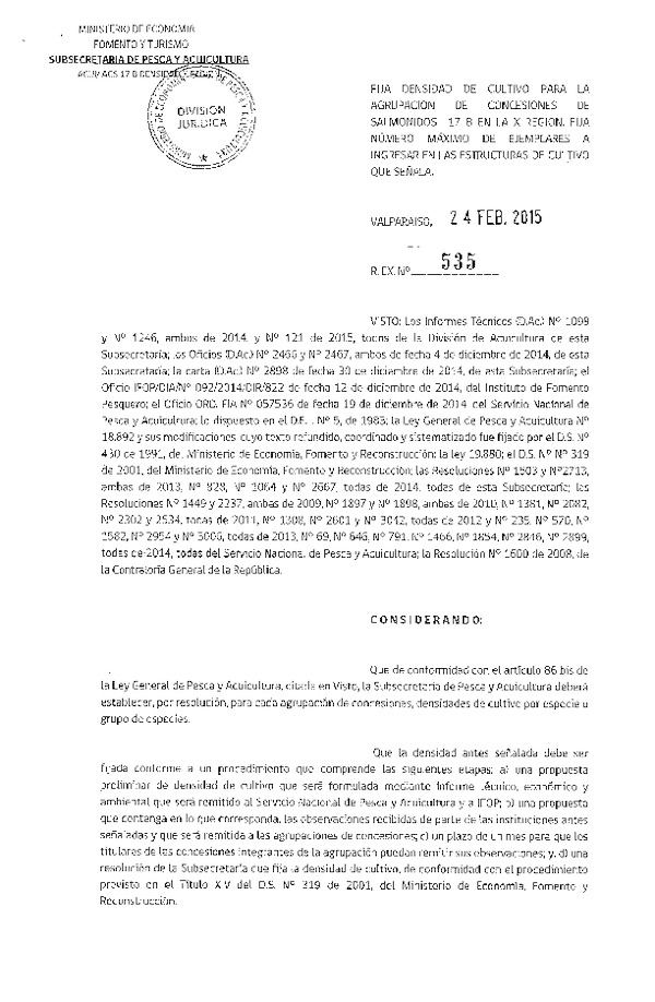 R EX N° 535-2015 Fija Densidad de Cultivo para la Agrupación de Concesiones de Salmónidos 17 B en la X Región. Fija Número Máximo de Ejemplares a Ingresar en las Estructuras de Cultivo. (Publicada en Diario Oficial 03-03-2015)