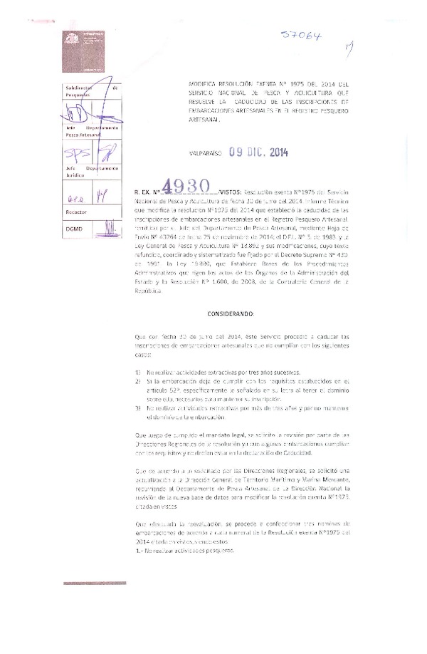 R EX N° 4930-2014 Modifica R EX N° 1975-2014 Declara caducidad de inscripciones de embarcaciones que indica en el Registro Pesquero Artesanal. (Servicio Nacional de Pesca y Acuicultura)