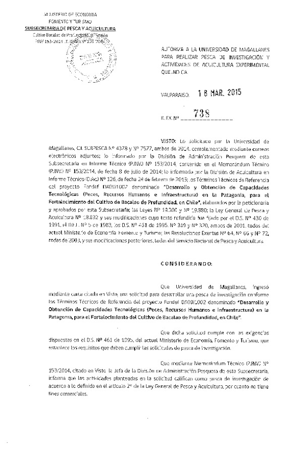 R EX N° 738-2015 Desarrollo y Obtención de Capacidades Tecnológicas, Fortalecimiento Cultivo de Bacalao de profundidad en Chile.