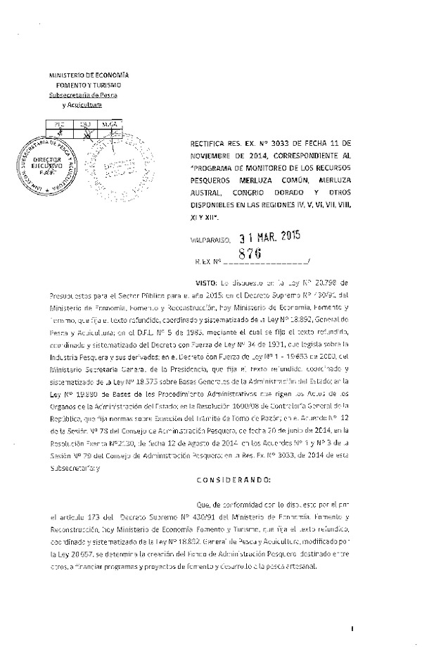 R EX N° 876-2015 Rectifica R EX 3033-2014 Fija 20° Nómina de beneficiarios para la Región del Bio Bio,y Autoriza pago de la 1° etapa del "Programa de Monitoreo de los Recursos Pesqueros Merluza común, Merluza Austral, Congrio dorado y otros Disponibles de las Regiones IV, V, VI, VII, VIII, XI, XII."