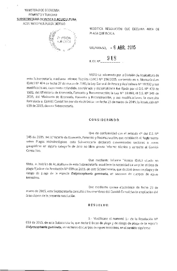 R EX N° 918-2015 Modifica R EX N° 659-2015 Renueva Declaración de área de Plaga y de Riesgo de Plaga que Indica, en Cuerpos de Agua de la VIII-XII Regiones. (Publicada en Diario Oficial 11-04-2015)