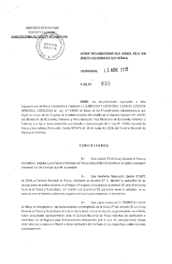 R EX N° 990-2015 Acoge Reclamaciones que Indica. Deja sin Efecto Caducidad que Señala.