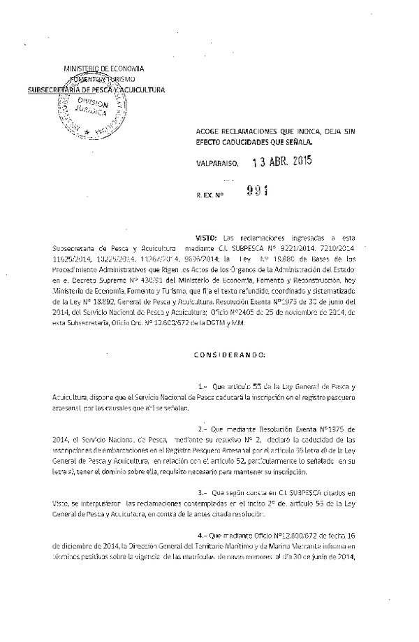 R EX N° 991-2015 Acoge Reclamaciones que Indica. Deja sin Efecto Caducidad que Señala.