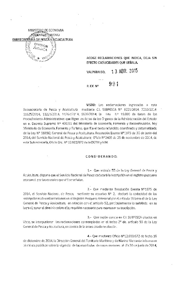 R EX N° 991-2015 Acoge Reclamaciones que Indica. Deja sin Efecto Caducidad que Señala.