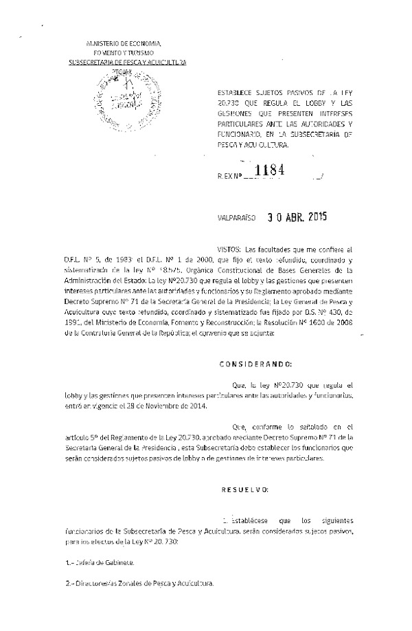 Res. Ex N° 1184-2015 Establece Sujetos Pasivos de la Ley 20.730 que Regula el lobby y las Gestiones que Presenten Intereses Particulares.