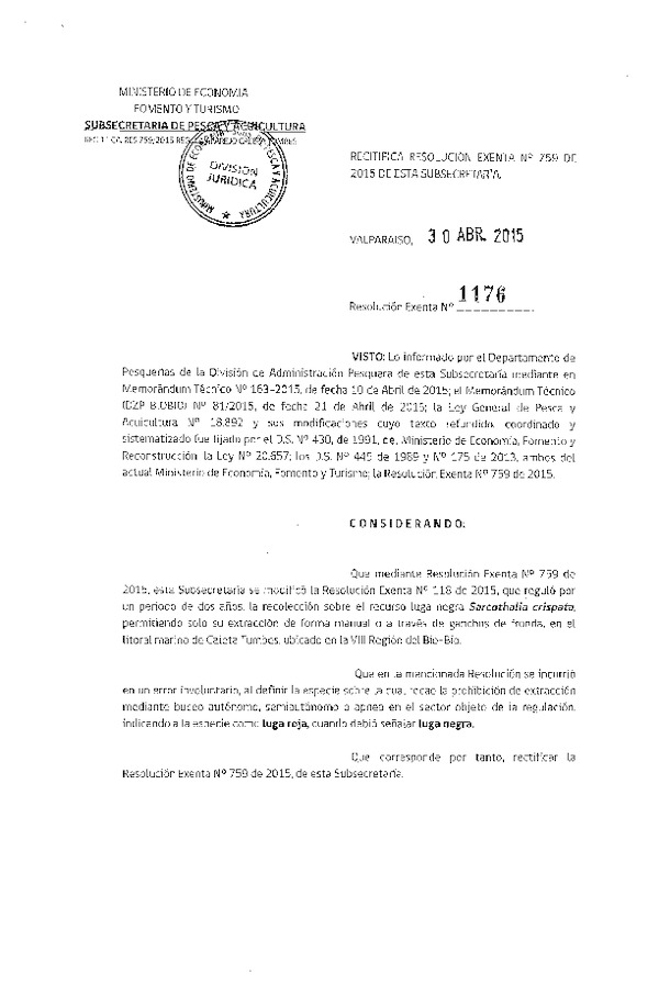 Res. Ex. N° 1176-2015 Rectifica Res. Ex. N° 759-2015 que Modificó Res. Ex. N° 118-2015 Regula Aparejo de Pesca Luga Negra, Tumbes VIII Región. (F.D.O. Oficial 09-05-2015)