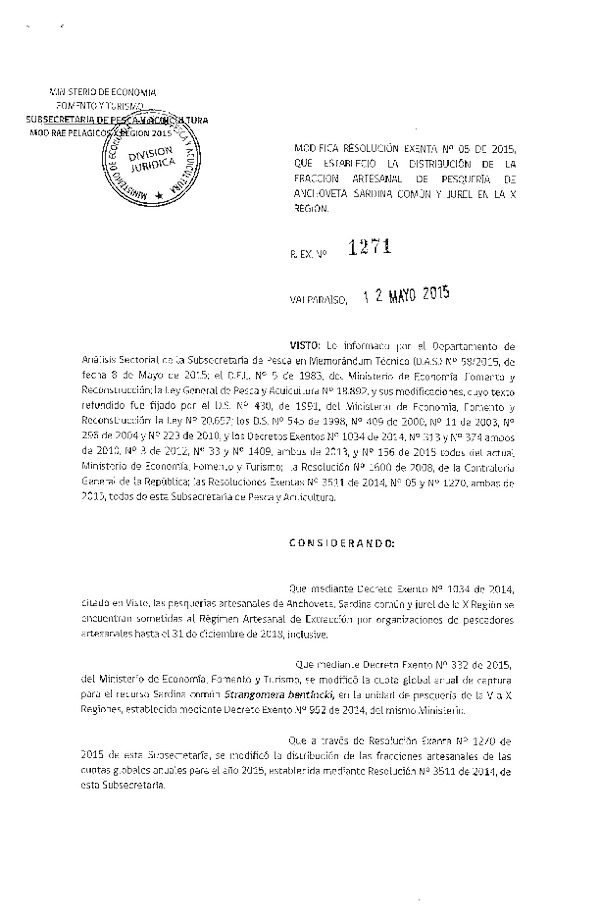 Res. Ex. N° 1271-2015 Modifica R EX N° 1171-2015 Modifica R EX N° 5-2015 Distribución de la Fracción Artesanal de Pesquería de Anchoveta, Sardina común y Jurel en la X Región. (F.D.O. 19-05-2015)