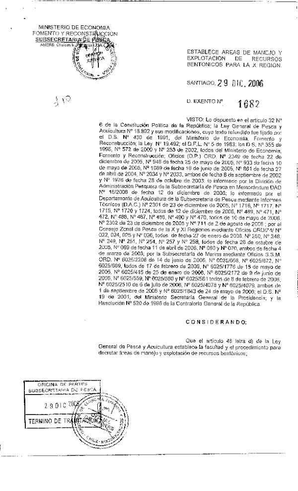 D EX N° 1682-2006 ESTABLECE AREAS DE MANEJO CHAICAS SECTOR E, CHAICAS SECTOR F, ISLA MAILLEN, MONTIEL, PUNTA METRI-PUNTA LENCA, PUNTA PUCHEGUI, SUR WESTE ISLA MAILLEN, BALTASAR, LA POZA, LLEGUIMAN SECTOR A, LLEGUIMAN SECTOR B, PUERTO BONITO SECTOR A, SECTOR B, CALETA AYACARA SECTOR A, LOYOLA SECTOR C, LA TRANCA-LOLCURA Y PILKE, X REGION.