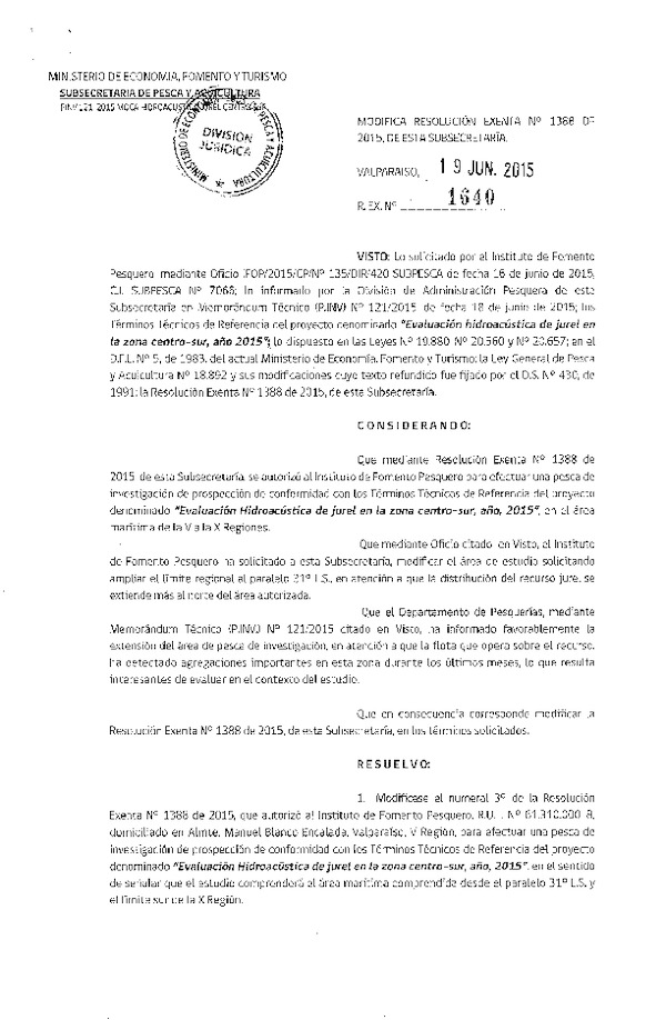 Res. Ex. N° 1640-2015 Modifica Res. Ex. N° 1388-2015 Autoriza Pesca de investigación Evaluación hidroacústica de Jurel zona Centro-sur año 2015.