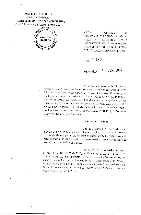 Res. Ex. N° 1682-2015 Oficializa Nominación de Miembros del sector Público de Comité de Manejo Recursos Bentónicos en la Región de Magallanes y Antártica Chilena. (F.D.O. 30-06-2015)