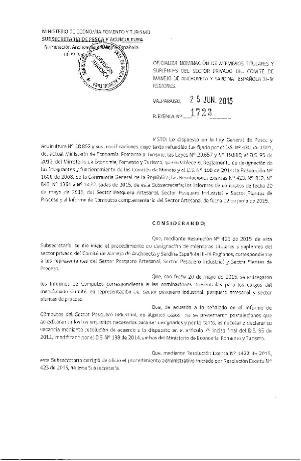 Res. Ex. N° 1723-2015 Oficializa Nominación de Miembros titulares y Suplentes del Sector Privado del Comité de Manejo de Anchoveta y Sardina Española III-IV Regiones. (F.D.O. 04-07-2015)