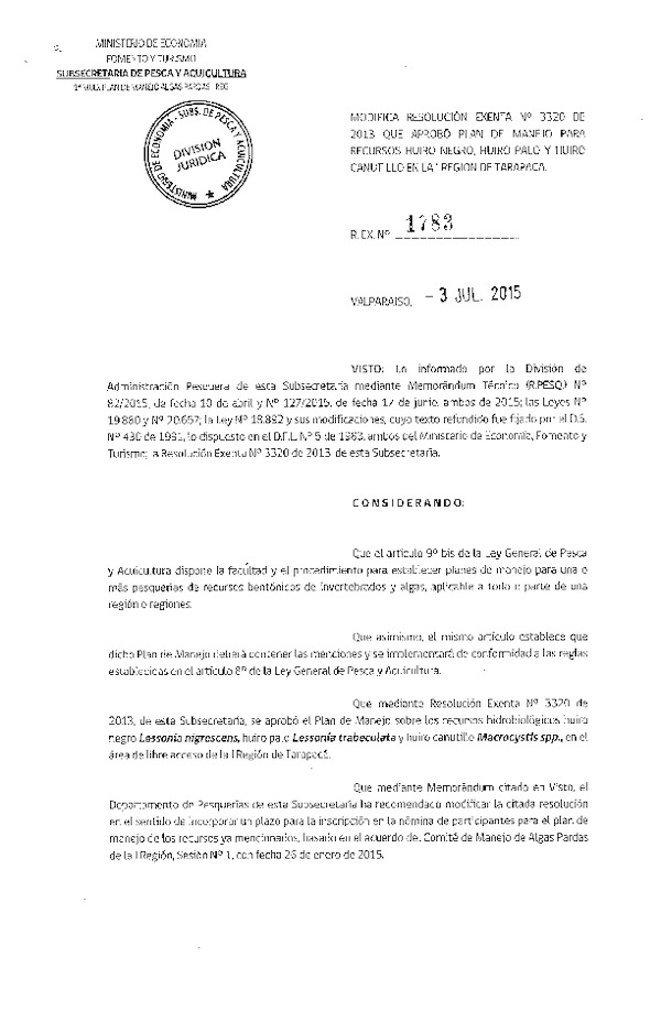 Res. Ex. N° 1783-2015 Modifica Res. Ex. Nº 3320-2013 Aprueba Plan de manejo para los recursos Huiro negro, Huiro palo y Huiro canutillo, I Región de Tarapacá. (F.D.O. 10-07-2015)