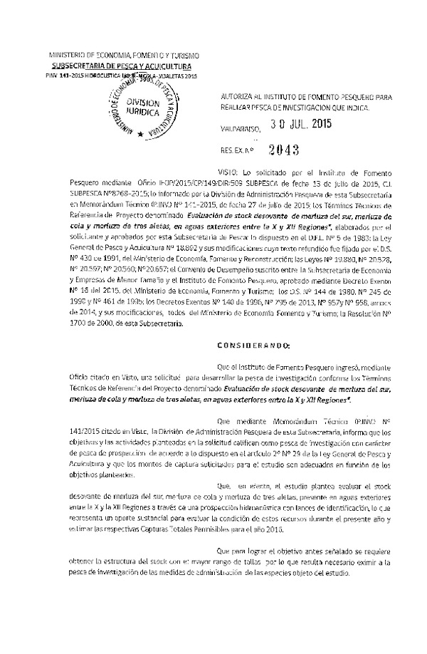 Res. Ex. N° 2043-2015 Evaluación de stock desovante de merluza del sur, merluza de cola y merluza de tres aletas, aguas exteriores de la X y XII Región.