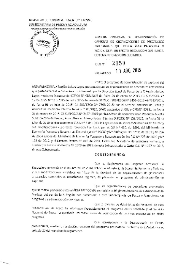 Res. Ex. N° 2150-2015 Aprueba Programa de Administración de Capturas de Organizaciones de Pescadores Artesanales que Indica, Área PatagoniaB, X Región. Deja sin efecto Resolución que Indica. Deniega Autorización que Señala.