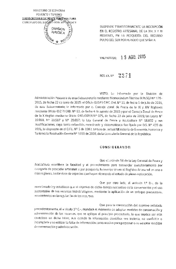 Res. Ex. N° 2271-2015 Suspende Transitoriamente la Inscripción en el Registro Artesanal de la XIV, X y XI Región, pesquría Pulpo del sur. (F.D.O. 25-08-2015)