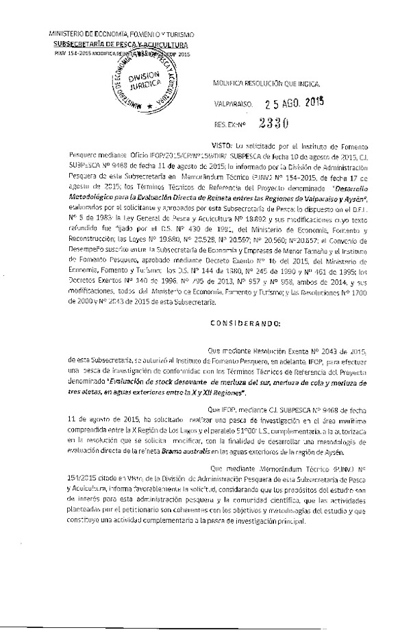 Res. Ex. N° 2330-2015 Modifica Res. Ex. N° 2043-2015 Evaluación de stock desovante de merluza del sur, merluza de cola y merluza de tres aletas, aguas exteriores de la X y XII Región.