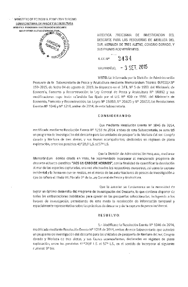 Res. Ex. N° 2434-2015 Modifica Res. Ex. N° 1046-2014 Autoriza Programa de Investigación del Descarte para pesquerías de Merluza del sur, Merluza de tres aletas, Congrio dorado y su fauna Acompañante, 41°28,6' L.S. al 57° L.S. (F.D.O. 11-09-2015)