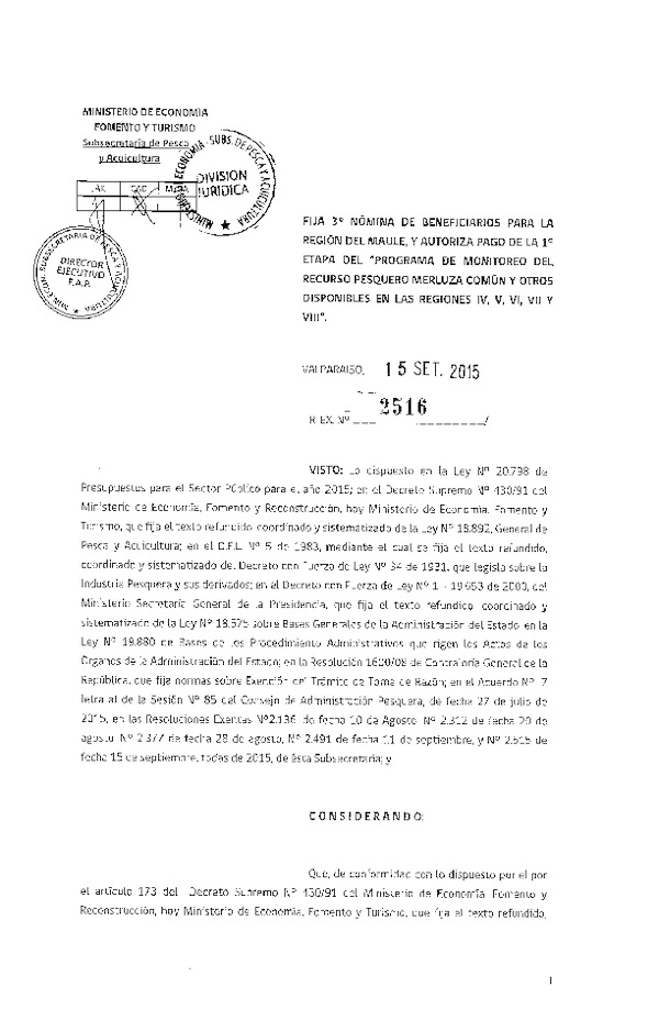 Res. Ex. N° 2516-2015 Fija 3° nómina de beneficiarios para la Región del Maule y autoriza pago de la 1° etapa del "Programa de de monitoreo del recurso pesquero Merluza común y otros disponibles en las regiones IV, V, VI, VII y VIII Regiones.