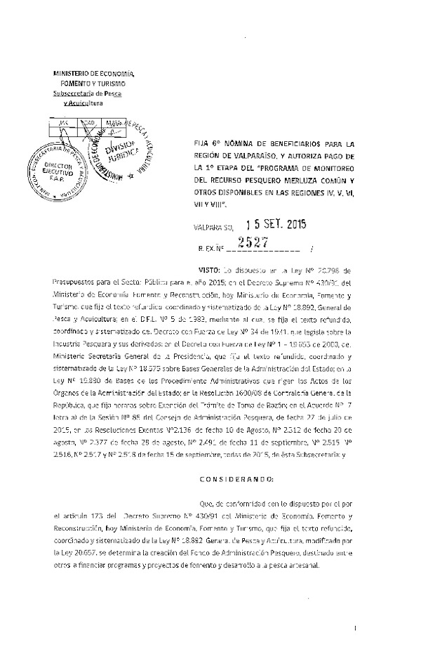 Res. Ex. N° 2527-2015 Fija 6° nómina de beneficiarios para la Región de Valparaíso y autoriza pago de la 1° etapa del "Programa de de monitoreo del recurso pesquero Merluza común y otros disponibles en las regiones IV, V, VI, VII y VIII Regiones.