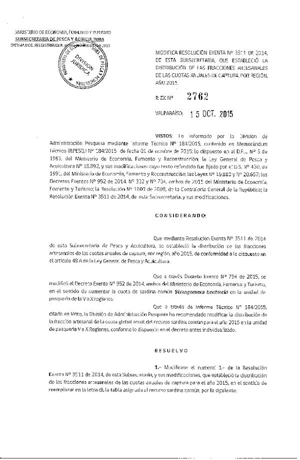 Res. Ex. N° 2762-2015 Modifca Res. Ex. N° 3511-2014 Establece Distribución de las Fracciones Artesanales de las Cuotas Anuales de Captura, por Región, año 2015. (F.D.O. 21-10-2015)