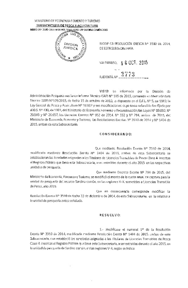 Res. Ex. N° 2773-2015 Modifica Res. Ex. N° 3510-2014 Establece Toneladas para Titulares de Licencias Transables de Pesca Clase A, año 2015. Fija Nómina de Titulares, Arrendatarios y Meros Tenedores. (F.D.O. 27-10-2015)