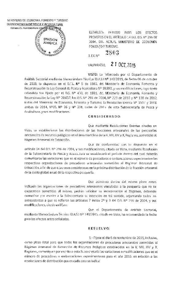 Res. Ex. N° 2803-2015 Establece período para los efectos previstos en el Artículo 14 del D.S. N° 296-2004, del Actual Ministerio de Economía, Fomento y Turismo. (F.D.O. 27-10-2015)